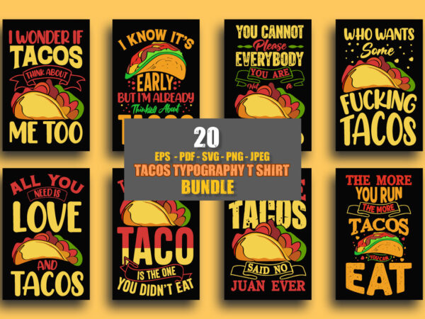 Tacos t shirt, tacos t shirt bundle, tacos shirts, tacos design, tacos lettering design, tacos shirts, tacos vintage tshirt, tacos bundle, tacos quotes, tacos bundle, tacos typography t shirt, tacos