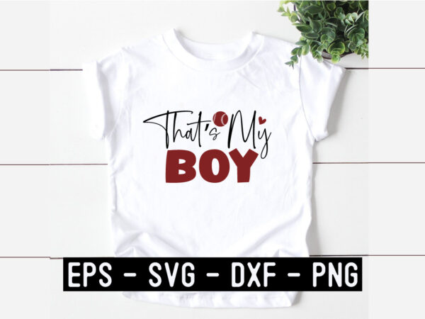 That’s-my-boy svg t shirt designs for sale