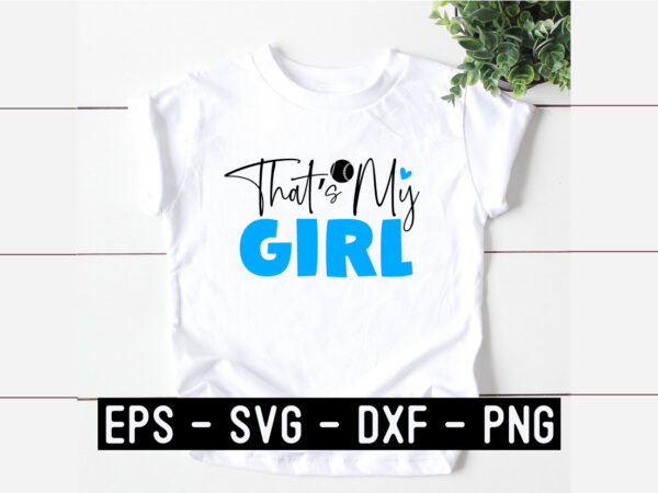 That s my girl svg t shirt designs for sale
