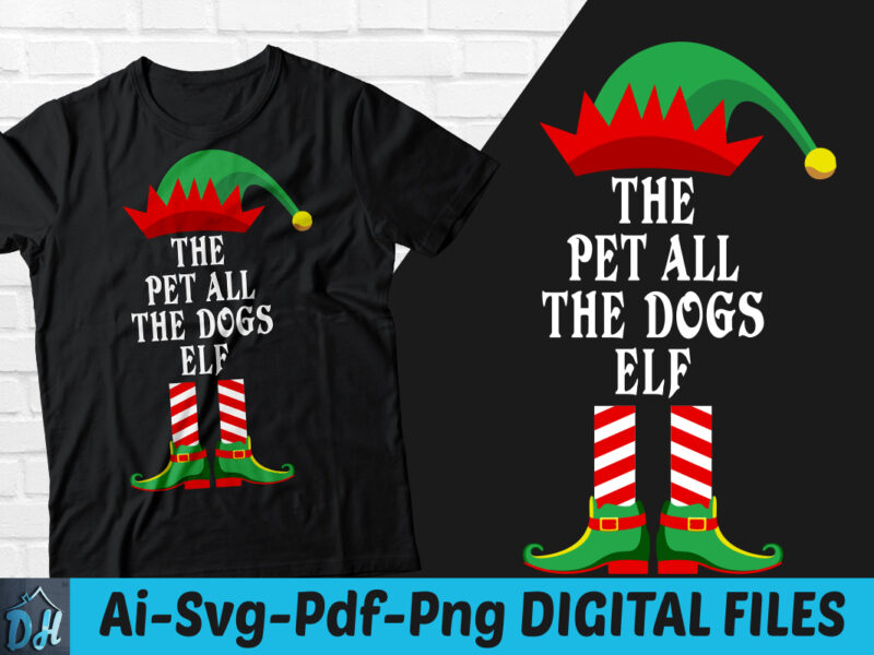 The Pet All The Dogs ELF t-shirt design, The Pet All The Dogs ELF svg, Pet all Dogs ELF Christmas SVG, The Pet All The Dogs t shirt, Merry Christmas