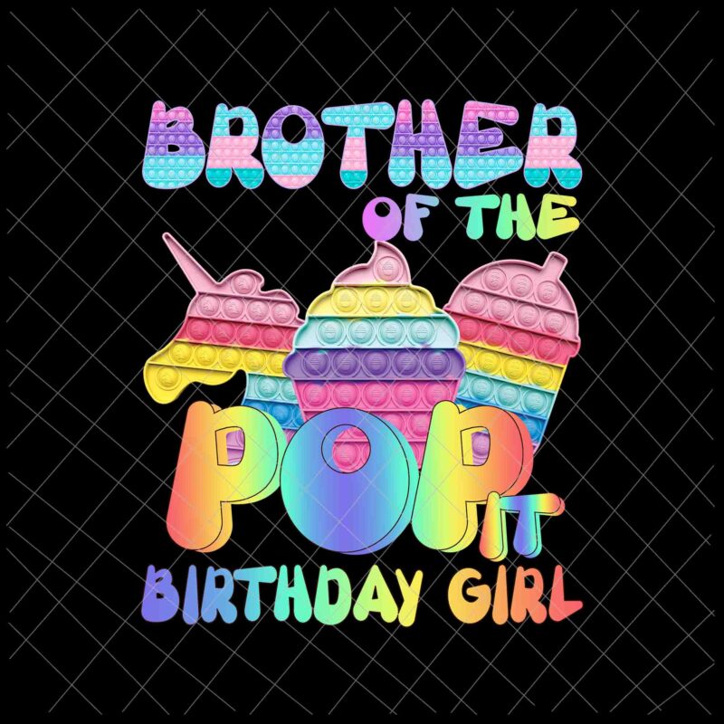 Pop It Brother of the Birthday Girl Png, Pop it Family Birthday Png, Pop it Brother, Pop it Birthaday Png, Pop it Vector
