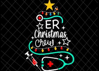Er Christmas Crew Svg, Nurse Crew Merry Christmas Svg, Labor-And-Delivery Nursing Svg, Tree Nurse Christmas Svg, Christmas Svg, Tree Christmas Svg