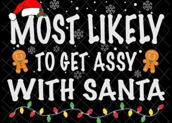 Most Likely To Get Sassy With Santa Svg, Family Christmas Pajamas Svg Christmas Quote Svg