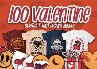 Valentine Quotes T-shirt Designs Bundle, Valentine’s Day Designs Sublimation Bundle, Romantic and Love saying quote for t-shirt