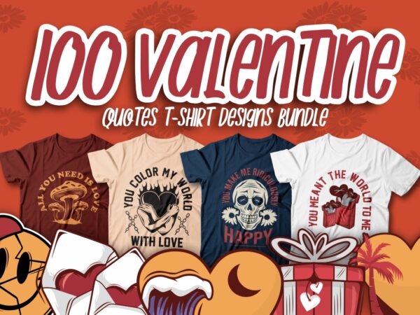 Valentine quotes t-shirt designs bundle, valentine’s day designs sublimation bundle, romantic and love saying quote for t-shirt