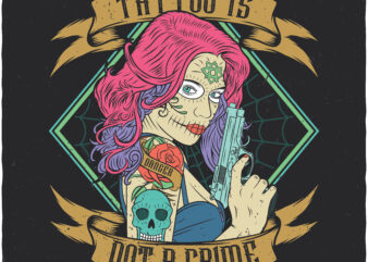 Tattoo is not a crime t shirt designs for sale