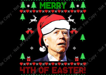 Merry 4th Of Easter Funny Joe Biden Png, Christmas Ugly Sweater Png, Joe Biden Christmas Png, Merry 4th Of Easter Png t shirt designs for sale