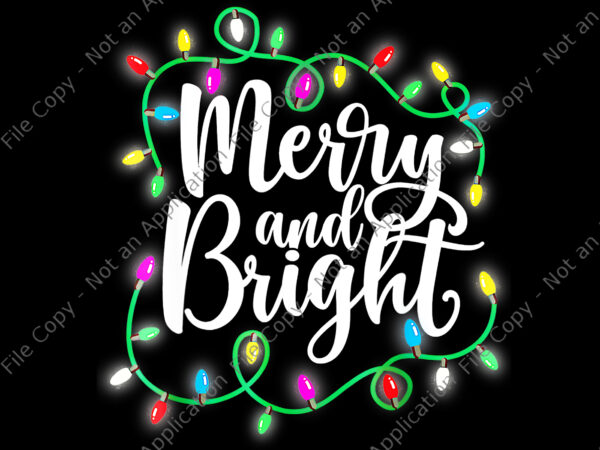 Merry and bright christmas lights png, xmas holiday png, merry and bright christmas png, christmas png t shirt designs for sale