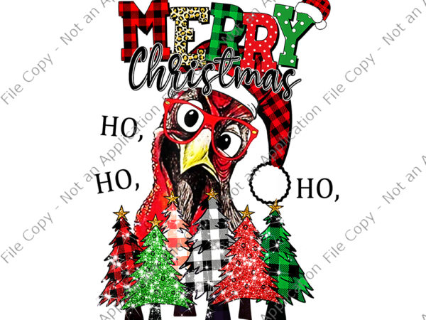 Ho ho ho merry christmas chicken lover png, chicken christmas png, farmer xmas tree, chicken png, christmas png graphic t shirt