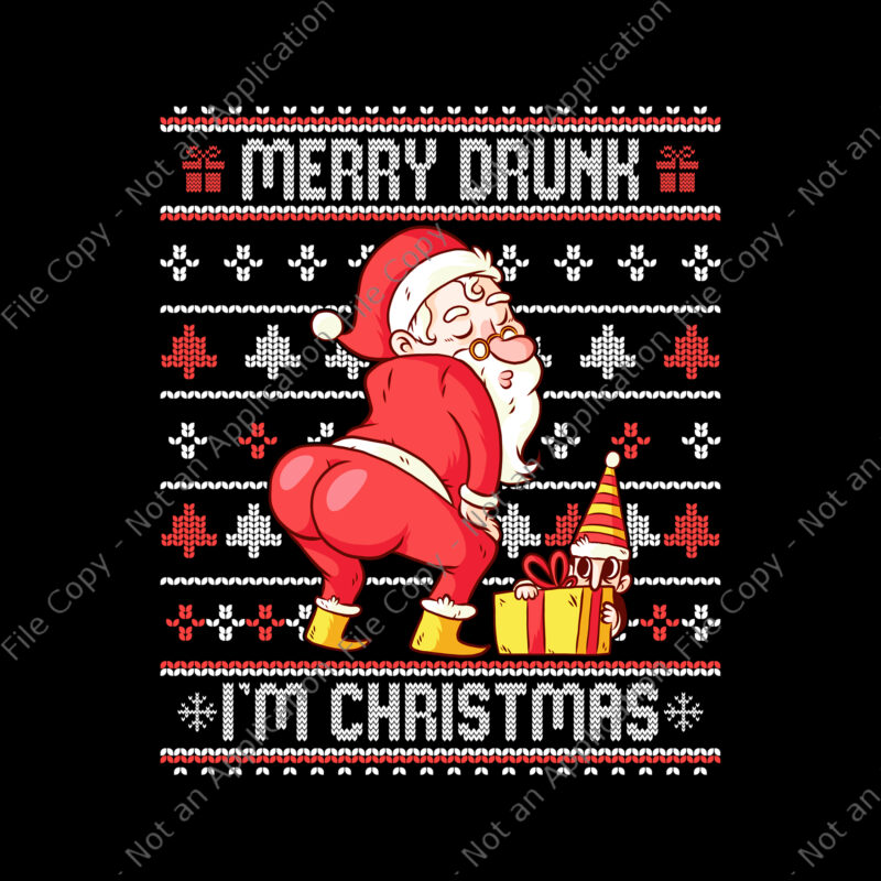 Merry Drunk I’m Christmas Png, Santa Christmas Png, Santa Png, Christmas Png, Christmas Ugly Sweater Twerking Santa