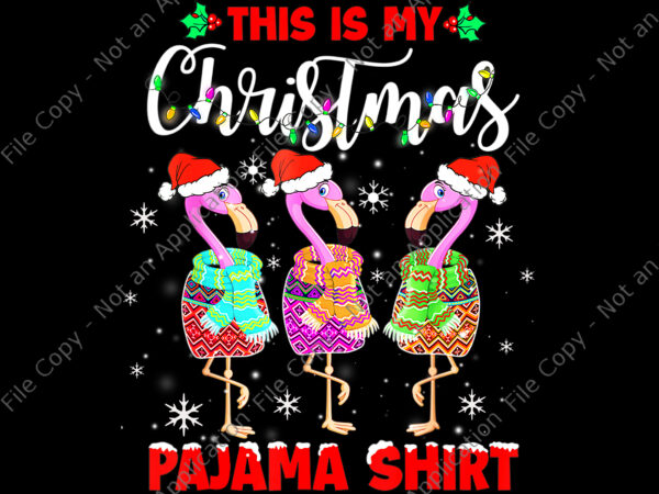 This is my christmas pajama santa flamingo lovers png, christmas pajama png, flamingo santa png, santa png, christmas png t shirt designs for sale