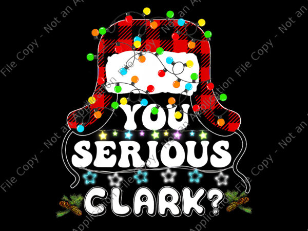 You serious clark christmas png, vacation ugly christmas png, christmas png, clark christmas png t shirt design template