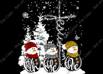 Faith Hope Love Snowman Png, Faith Hope Love Snowman Christian Cross Xmas Png, Christmas 2021 Png, Snowman Christmas Png, Christmas Png t shirt graphic design