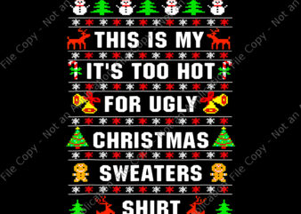 This Is My Ugly Sweater Funny Christmas Xmas Holiday Png, Ugly Christmas Sweaters Shirt Png, Christmas Png