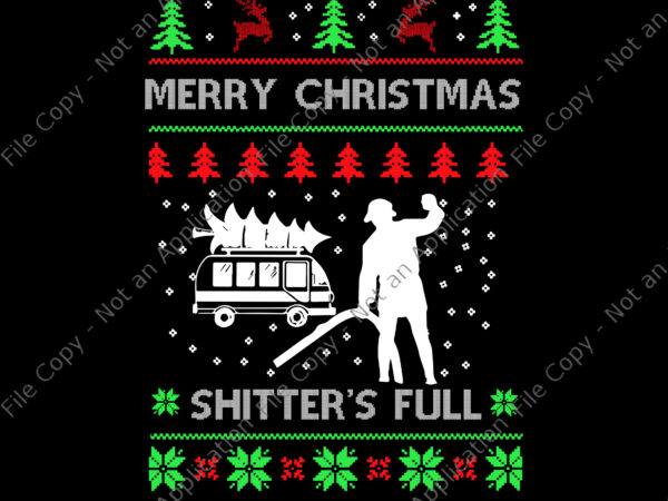 Merry christmas shitter’s full png, funny holiday ugly christmas png, christms png, merry christmas png t shirt designs for sale