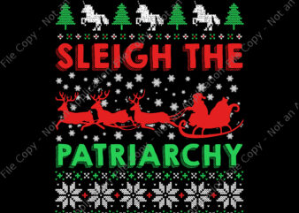 Sleigh The Patriarchy Png, Sleigh The Patriarchy Feminist Feminism Meme Ugly Christmas Png, Christmas Png, Santa Png t shirt template vector