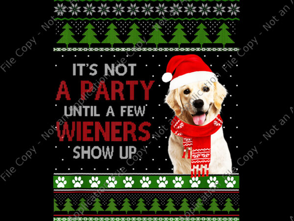 It’s not a party until a few wieners show up dog png, merry weiner christmas dog xmas png, christmas dog png, christmas png t shirt design for sale