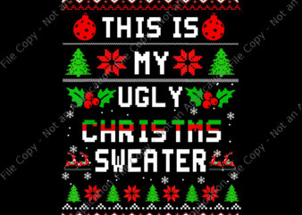 This Is My Ugly Christmas Sweater, Christmas Xmas Holiday Png, Tree Christmas Png, Christmas Png