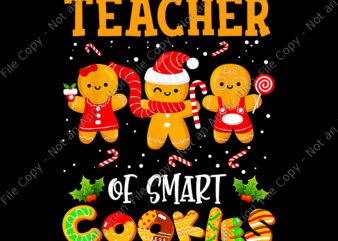 Teacher Of Smart Cookies Png, Christmas Teacher Holiday Png, Teacher Christmas Png, Christmas Png t shirt designs for sale