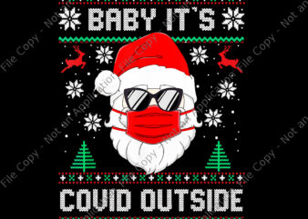 Baby It’s Covid Outside Santa Ugly Christmas Png, Baby It’s Covid Outside Png, Santa Png, Christmas Png
