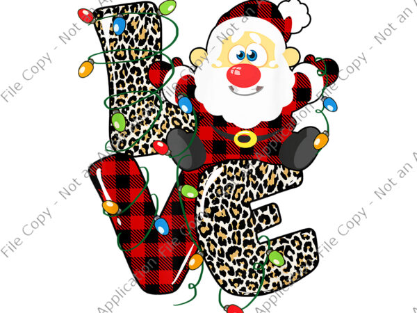 Love santa claus png, santa png, love santa claus buffalo plaid red leopard christmas lights png, christmas png t shirt vector graphic