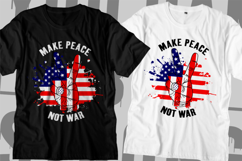 make peace not war,american flag t shirt design,america flag t shirt design,usa flag t shirt design,american t shirt design,america t shirt design,usa t shirt design,american flag svg bundle, Distressed usa