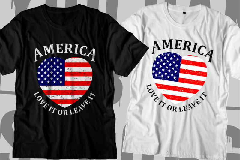 american flag t shirt design,love it or leave it,,america flag t shirt design,usa flag t shirt design,american t shirt design,america t shirt design,usa t shirt design,american flag svg bundle, Distressed