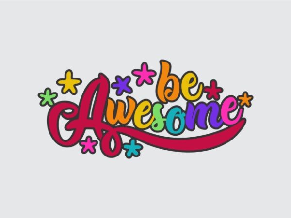 Be awesome, colorfull vector design template for sale