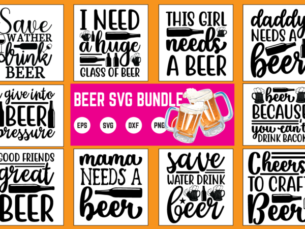 Beer svg bundle commercial use svg files for cricut silhouette t shirt vector files beer, alcohol, beer lover, drinking, craft beer, funny, funny beer, drink, wine, cute, tequila, whiskey, cool,