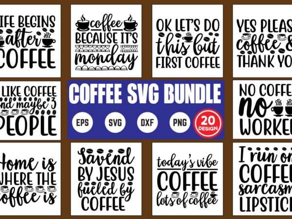 Coffee svg bundle commercial use svg files for cricut silhouette t shirt vector files coffee mug sayings svg free coffee svg coffee quote svgcoffee, nurse, guinea pig, coffee lover, karate,