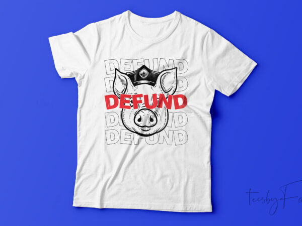 Defund police activism | t shirt design for sale