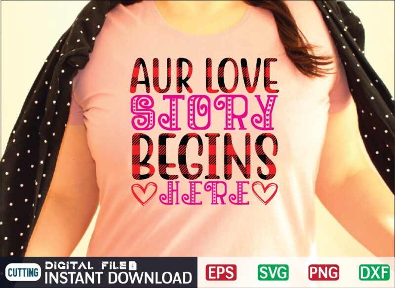 OUR LOVE STORY BEGINS HERE svg t shirt design template