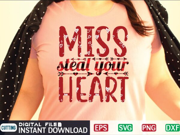 Miss steal your heart t shirt design template