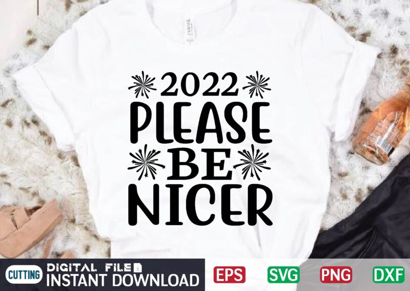 2022 Please Be Nicer t shirt designs for sale