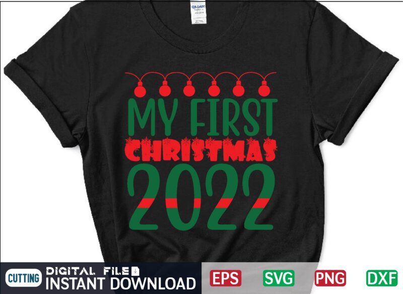 My First Christmas 2022 svg, christmas svg, tree christmas svg, snow christmas svg, snow svg t shirt vector file