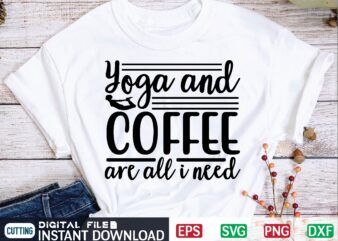 Yoga and Coffee Are All I Need lotus, yoga, lotus flower, lotus flower svg, for mom, lotus flower design, lotus silk, lotus plant, rosiesunflower, water lotus, lotus pattern, minimalist, christmas