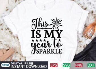 This is My Year to Sparkle t shirt designs for sale