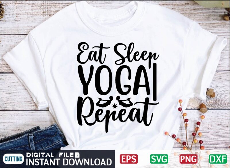 Eat Sleep Yoga Repeat yoga svg t shirt design template