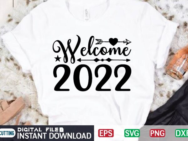 Welcome 2022 svg vector for t-shirt