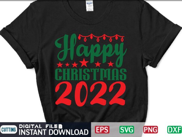 Happy christmas 2022 svg, christmas svg, tree christmas svg, snow christmas svg, snow svg t shirt vector file