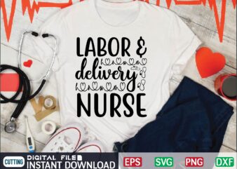 labor & delivery nurse nurse quote, nurse life, funny nurse svg, nurse svg designs, best nurse, popular nurse design, nurse svg, nurse clipart, nurse cut file, nursing svg, psw svg,