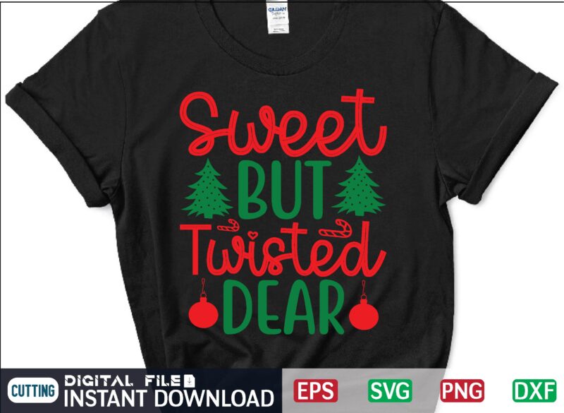 Sweet but Twisted Dear svg, christmas svg, tree christmas svg, snow christmas svg, snow svg t shirt vector file