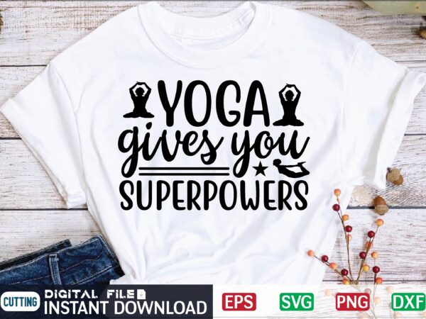 Yoga gives you superpowers yoga, lotus flower, lotus flower svg, for mom, lotus flower design, lotus silk, lotus plant, rosiesunflower, water lotus, lotus pattern, minimalist, christmas ideas