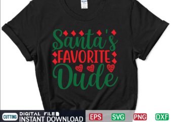 Santa’s Favorite Dude svg, christmas svg, tree christmas svg, snow christmas svg, snow svg t shirt vector file