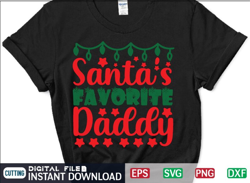 Silhouette Cricut Digital Dad Christmas Svg Santas Favorite Shirt Santa Claus Svg Christmas Svg Dxf Eps Png Santa's Favorite Dad SVG