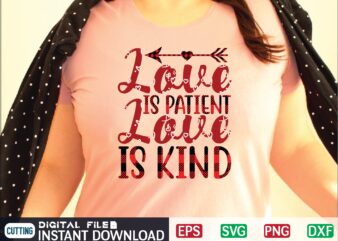 Love is Patient Love is Kind svg t shirt design template