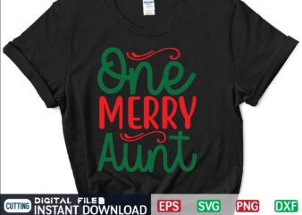 One Merry Aunt funny christmas eps svg png dxf digital download graphic t-shirt design