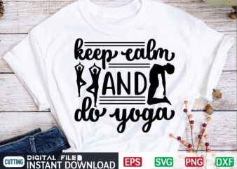keep calm and do yoga svg t shirt design template