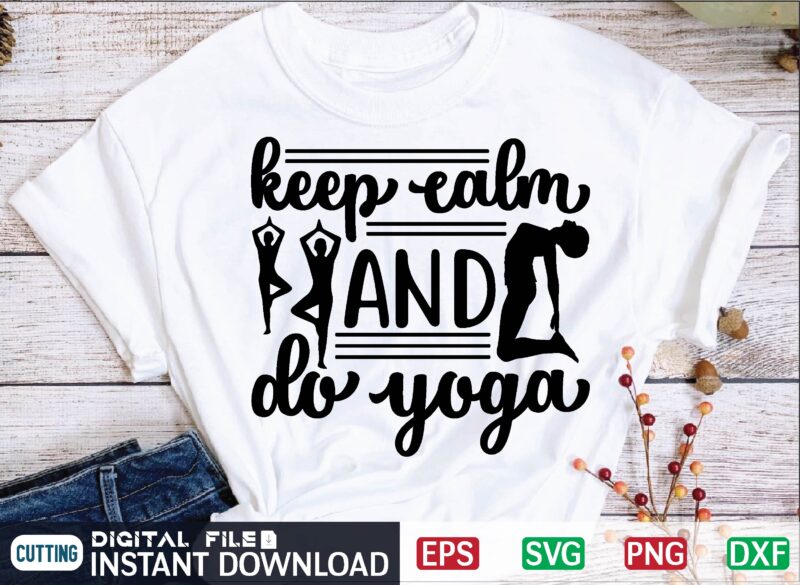 keep calm and do yoga svg t shirt design template