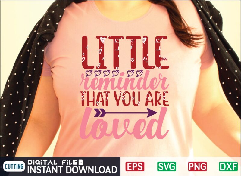 LITTLE REMINDER THAT YOU ARE LOVED t shirt designs for sale